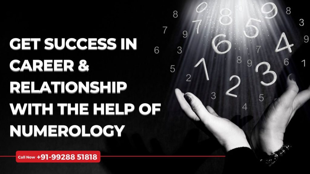 Get success in Career & Relationship with the help of Numerology