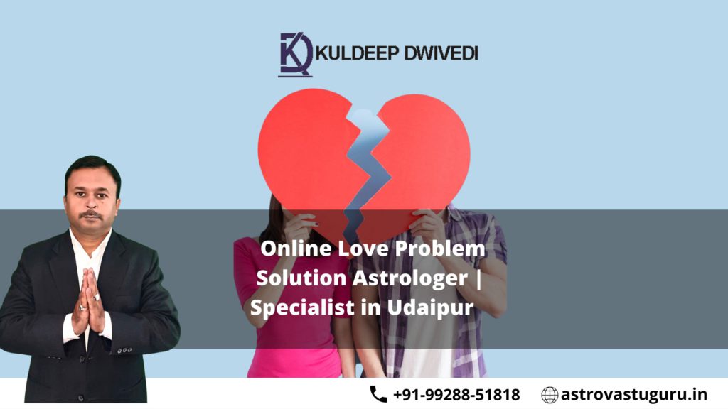 Online Love Problem Solution Astrologer | Specialist in Udaipur